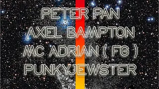 Fantasy - Mc Adrian FG - Axel Bampton - Peter Pan TDA - Punkyjewster