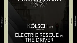 Astroclub: Sonic Crew, Kolsch Live, Madben vs Oniris, The Driver vs Electric Rescue