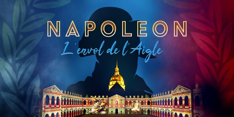 La Nuit aux Invalide - Napoléon: L'envol de l'Aigle