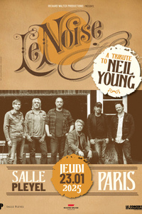 LENOISE, Tribute to Neil Young - Salle Pleyel - jeudi 23 janvier 2025