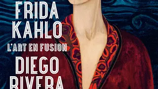 Frida Kahlo & Diego Rivera - L'art en fusion