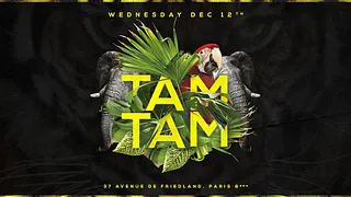 Mercredi 12 Décembre x TAM TAM x BOUM BOUM