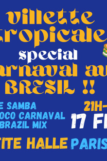 Villette Tropicale spécial Carnaval au Brésil à La Petite Halle !!