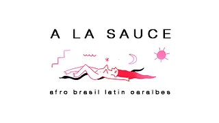 A la sauce, Afro Brasil Latin & Caraïbes