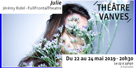 Julie • Jérémy Ridel • Création • Vanves