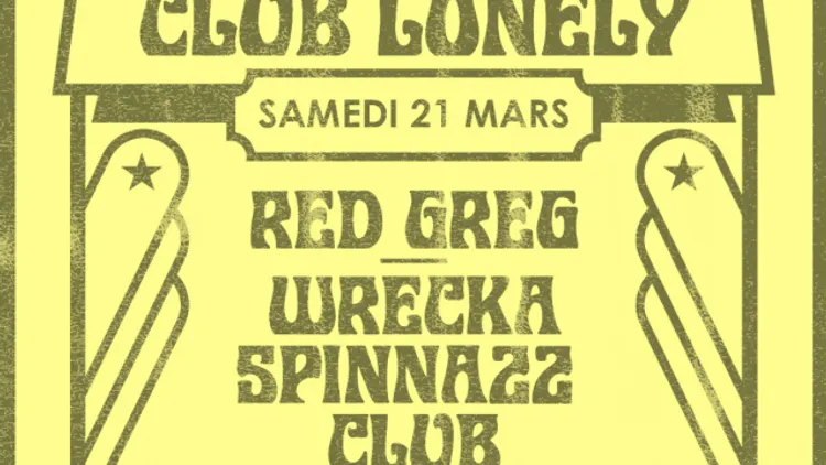 PROBLÈMES D'AMOUR X CLUB LONELY w/ RED GREG, WRECKA SPINNAZZ CLUB & DUSTY FINGERS