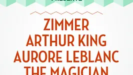 Wanderlust présente The Magician, Zimmer, Arthur King, Aurore Leblanc