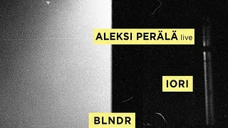 La Machine présente: Acronym, Aleksi Perälä, Iori, Blndr