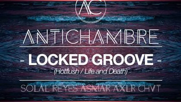 Antichambre #3 w/ Locked Groove & AntiChambre