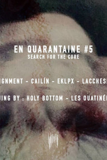 En Quarantaine #5 : Search For The Cure [Secret Warehouse]