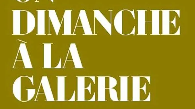 Un Dimanche à la galerie