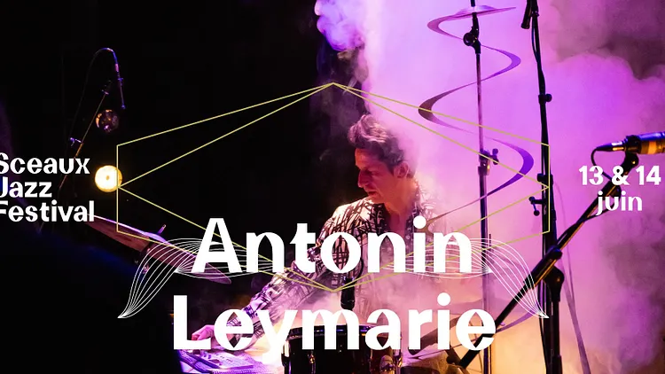Sceaux Jazz Festival #4 - Antonin Leymarie