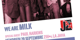 We Are Milk + Paul Harkins