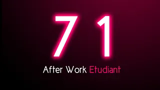 7  1  AFTER WORK ETUDIANT (Saison 2 au Saint)