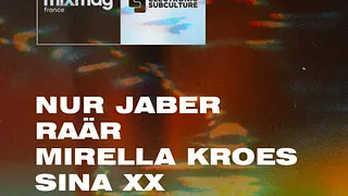 Mixmag x Electronic Subculture: Nur Jaber, Raär, Mirella Kroes, Sina xx