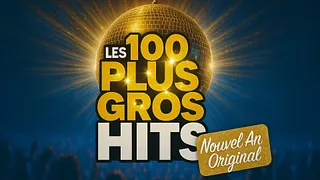 Nouvel an : Les 100 plus gros hits