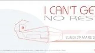 I Can't Get No Rest