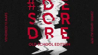 Le#DESORDRE , OLD SCHOOL EDITION