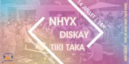 DJ set : Nhyx, Diskay [Live] & Tiki Taka 🎶