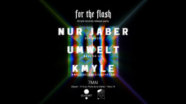 FOR THE FLASH : Nur Jaber, Umwelt & Kmyle