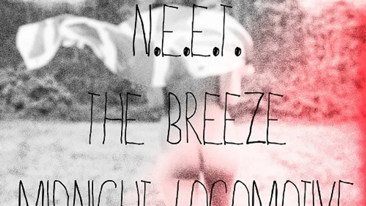 EOTY presents N.E.E.T. / The Breeze / Midnight Locomotive