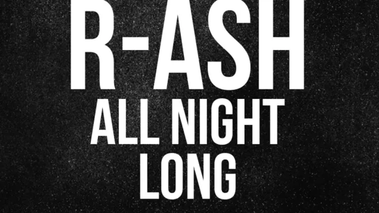 R-Ash All Night Long