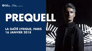 Prequell - La Gaîté Lyrique, Paris - 16.01.18