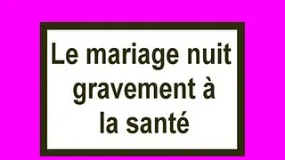 Le mariage nuit gravement à la santé