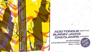 Acid Tongue • Burnin' Jacks • Das Clamps / Supersonic (Free)
