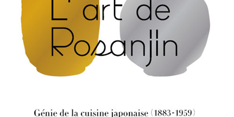 L'art de Rosanjin, génie de la cuisine japonaise