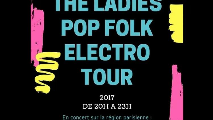 >> CONCERT ANNULE >> The Ladies Pop Folk Électro Tour - La Boule Noire