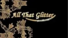 All That Glitter