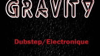 GRAVITY@CHAPELAIS (DUBSTEP / ELECTRONIQUE)