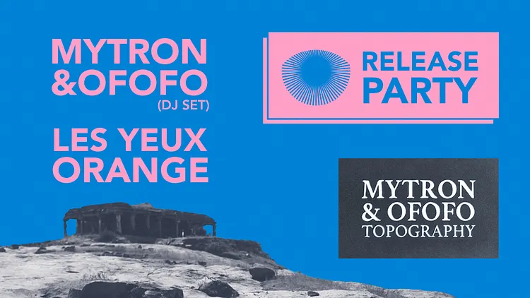 Les Yeux Orange x Mytron & Ofofo Release Party