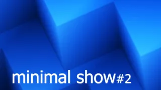 minimal show