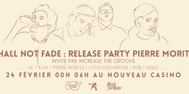 Shall Not Fade x Increase the Groove : Pierre Moritz launch EP