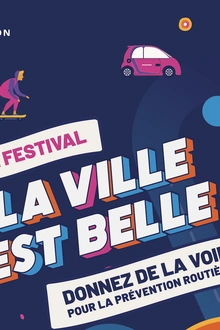 Festival La ville est belle - Association Prévention routière