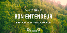 La Clairière : Bon Entendeur & Friends
