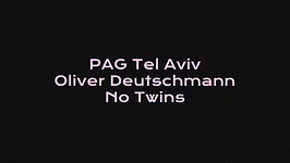 Le Badaboum invite PAG Tel Aviv : Oliver Deutschmann, No Twins