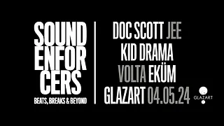 SOUND ENFORCERS X GLAZART : DOC SCOTT, KID DRAMA & MORE