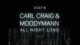 T7 : Carl Craig & Moodymann All Night Long