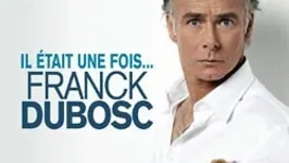 Il était une fois Franck Dubosc
