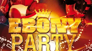 EBONY PARTY (EUROPEENNE GAY )