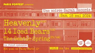 Soirée Sarah records : Heavenly + 14 Iced Bears + The Gentle Spring