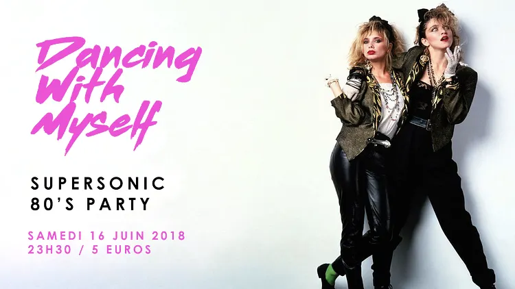 Dancing With Myself #6 – Supersonic 80’s Party
