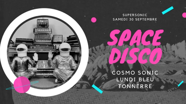 Nuit Space Disco // Cosmo Sonic • Tonnerre • Lundi Bleu