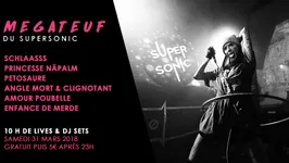 Megateuf w/ Schlaasss • Petosaure • Enfance de Merde & More