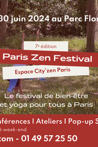 Paris Zen Festival les 29 et 30 juin 2024 au Parc Floral de Paris - Le Parc Floral - du samedi 29 juin au dimanche 30 juin