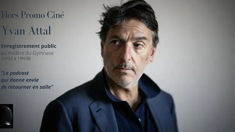 Hors Promo Ciné-Yvan Attal