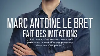 Marc-Antoine Le Bret fait des imitations